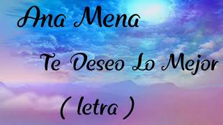 Te Deseo Lo Mejor - Ana Mena (letra)