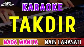 Download lagu TAKDIR - KARAOKE NADA WANITA || NAIS LARASATI mp3