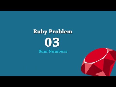 Ruby Coding Practice 03 Sum Numbers