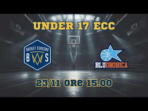 UNDER 17 ECC Basket Seregno vs Blu Orobica