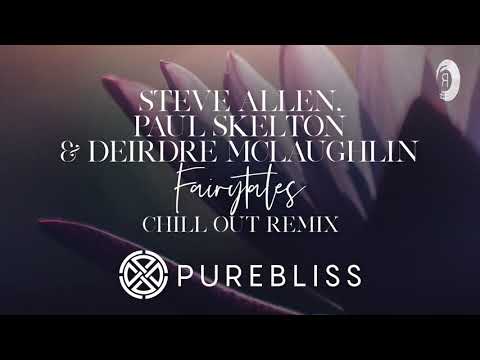 Sunday Chill Pick: Steve Allen, Paul Skelton & Deirdre McLaughlin - Fairytales (Chill Out Remix)