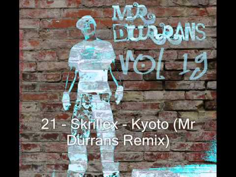 Mr Durrans Vol 19 - 21 - Skrillex - Kyoto (Mr Durrans Remix)