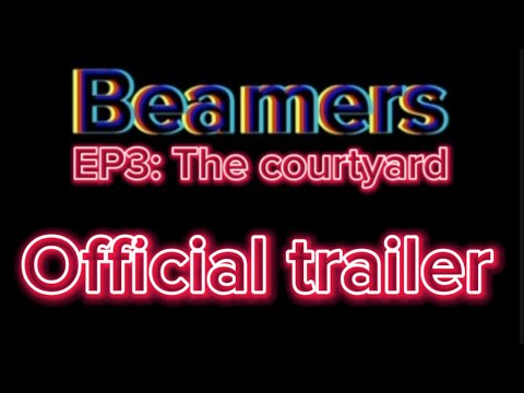 Beamers - EP3: The courtyard (Official Trailer)