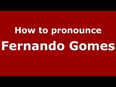 How to pronounce Fernando Gomes (Brazilian/Portuguese) - PronounceNames.com