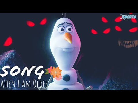 Frozen 2 When I Am Older Olaf Song/Music by Josh Gad