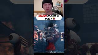 Demon Is Just Bullying Everyone!