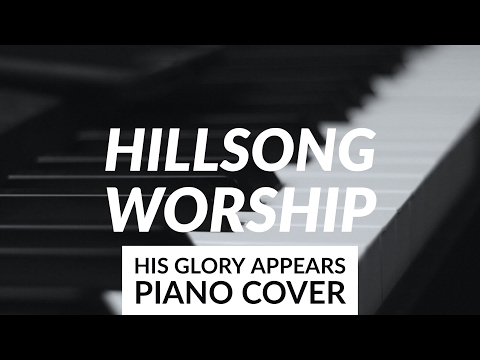 Hillsong Worship | His Glory Appears | Piano Cover