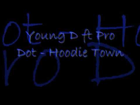 Young D ft Pro Dot - Hoodie Town