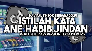 Download lagu DJ ISTILAH KATA ISTRI ANE LEBIH MANIS | HABIB JINDAN REMIX FULLBASS TIKTOK VIRAL SONG 2025 mp3