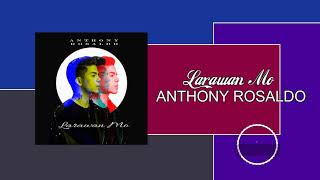 Larawan Mo(Audio) - Anthony Rosaldo