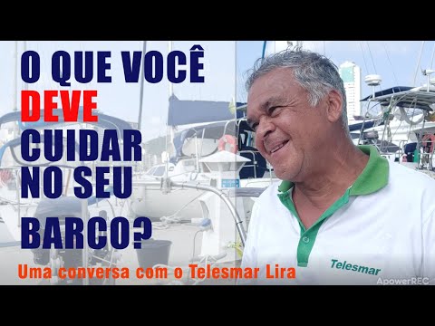 O QUE VOCÊ DEVE CUIDAR NO SEU BARCO? Uma conversa com o Telesmar.