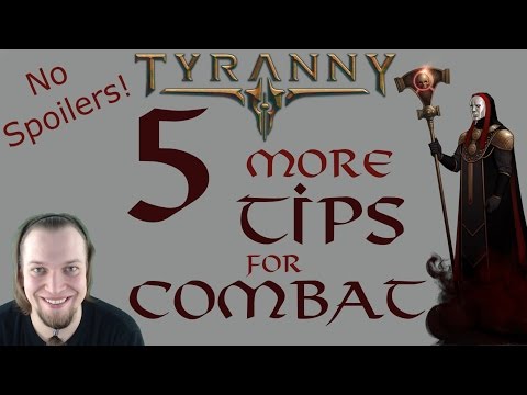 Tyranny: 5 More Tips for Combat - No Spoilers! - Tyranny Tutorial