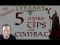 Tyranny: 5 More Tips for Combat - No Spoilers! - Tyranny Tutorial