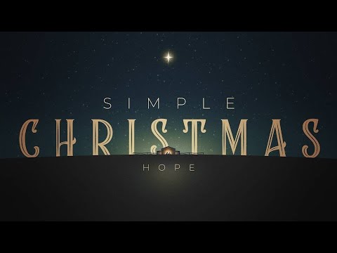 Simple Christmas - Week 3 - Sunday Service - 12th December 2021