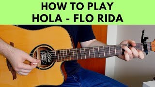 How To Play Hola - Flo Rida ft Maluma Guitar Tutor