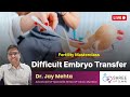 Fertility Masterclass 91- Difficult Embryo Transfer