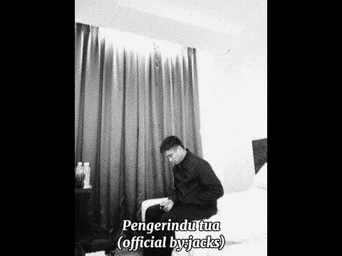 Pengerindu tua-Jacks(Official Music)