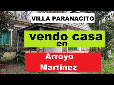 ARROYO MARTINEZ - VILLA PARANACITO - ENTRE RIOS