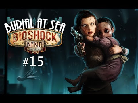 BioShock Infinite: Burial at Sea Ep. 2 - Part 15 Repairing (Playthrough Commentary)
