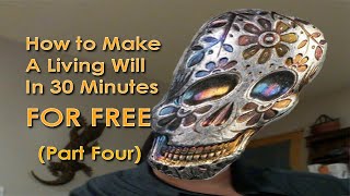How to Make a Living Will in 30 Minutes For Free (Part Four)