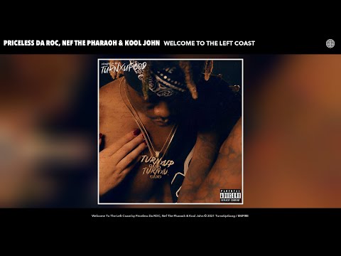Priceless Da ROC - Welcome To The Left Coast (Feat. Nef The Pharaoh & Kool John) (Audio)