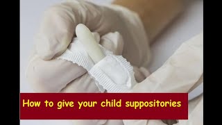 How to give your child suppositories؟