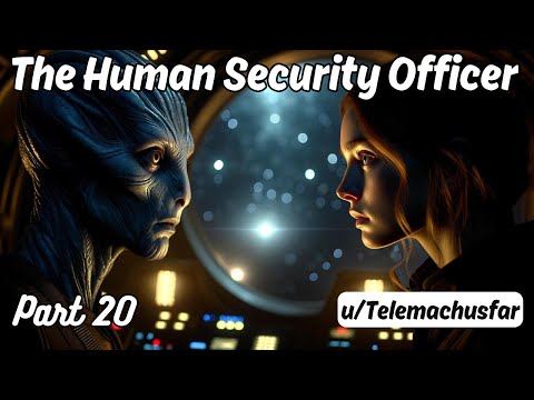 The Human Security Officer (Part 20) | HFY Story | A Short Sci-Fi Story