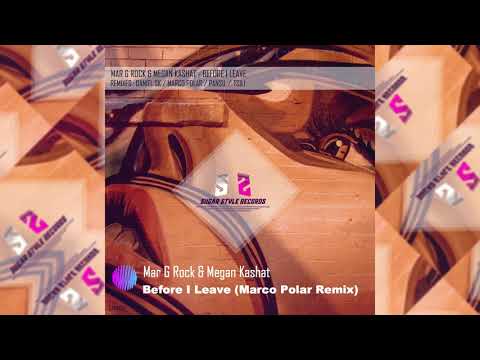 Mar G Rock & Megan Kashat - Before I Leave (Marco Polar Remix)