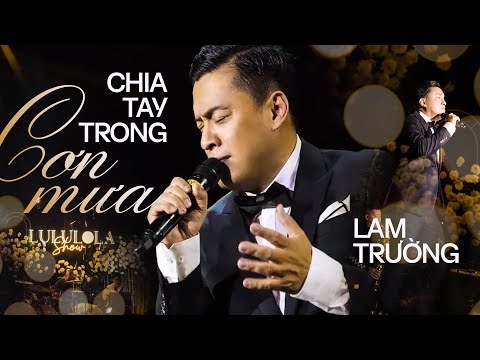 CHIA TAY TRONG CƠN MƯA - LAM TRƯỜNG hát 2 thứ tiếng cực hay | live at #Lululola
