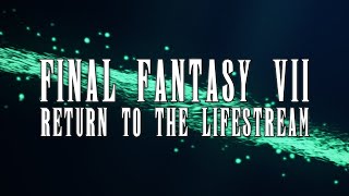 Return to the Lifestream Music Video