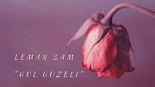 Gül Güzeli | Leman Sam