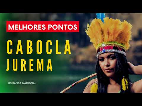 MELHORES PONTOS DA CABOCLA JUREMA
