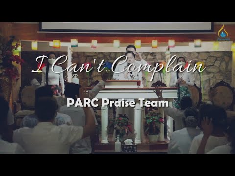 I Can't Complain || PARC Praise Team