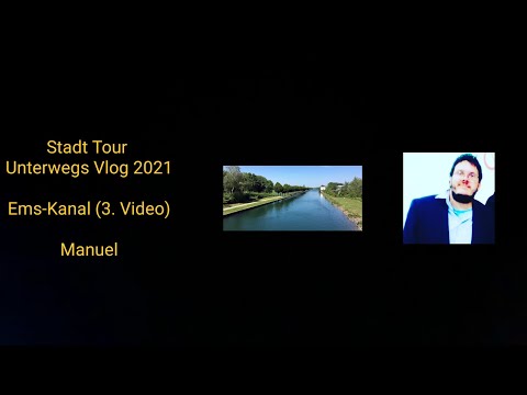 3. Video im Ems Kanal | Manuel | Unterwegs Vlog 2021 | Stadt Tour