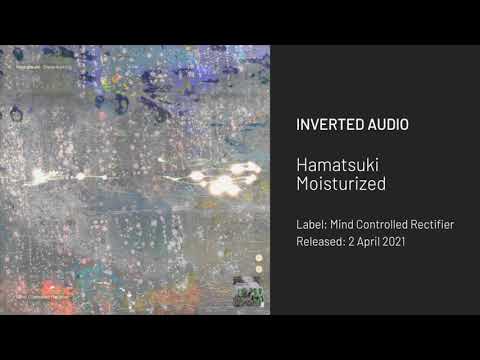 Hamatsuki - Moisturized [Mind Controlled Rectifier]