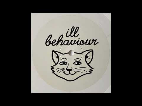 Ill Behaviour - Side B - ILL 007 EP - [ILL007] - 2022