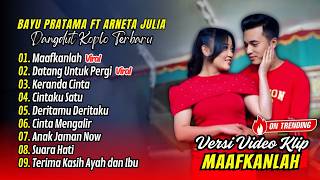 Download lagu Bayu Pratama Ft Arneta Julia - MAAFKANLAH - DATANG UNTUK PERGI | DIVARINA MUSIC | FULL ALBUM DANGDUT mp3