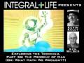3b The Progeny Of Man Kevin Kelly And Ken Wilber Exploring The Technium