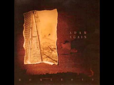 Adam Again - Homeboys (Full Album) 1990