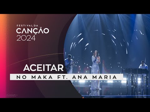 No Maka FT. Ana Maria – Aceitar | 2ª Semifinal | Festival da Canção 2024