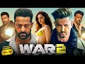 War 2 Full Movie Hrithik Roshan Jr NTR Kiara Advani YRF Spy Universe 1080p HD Facts Review