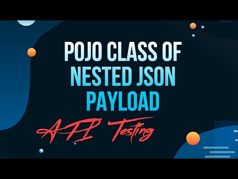 How To Create POJO Classes Of A Nested JSON Payload | REST API POJO