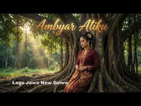 Ambyar Atiku - New Genre Javanese Songs