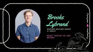 React Router v8 and Beyond - Brooks Lybrand