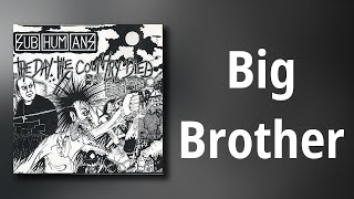 Subhumans // Big Brother