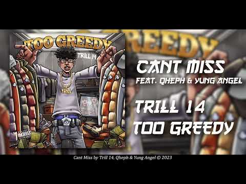 Trill 14 Ft. Qheph & Yung Angel - Cant Miss [Official Audio]