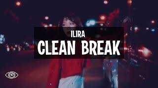 ILIRA - Clean Break (Lyrics)