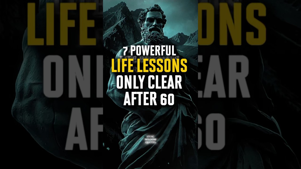 7 Powerful Life Lessons Only Clear After 60 | Stoicism