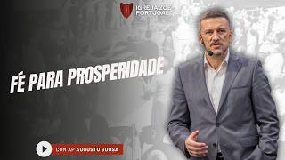 FÉ PARA PROSPERIDADE | Ap. Augusto Sousa