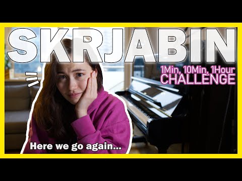 1Min, 10Min, 1Hour Challenge: Skrjabin Etude in d sharp minor, Op.8 No.12